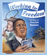 Working for Freedom, the Story of Josiah Henson by Rona Arato
