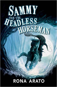 Sammy and the Headless Horseman by Rona Arato